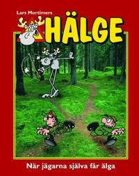 Hälge : när jägarna själva får älga; Lars Mortimer; 2006