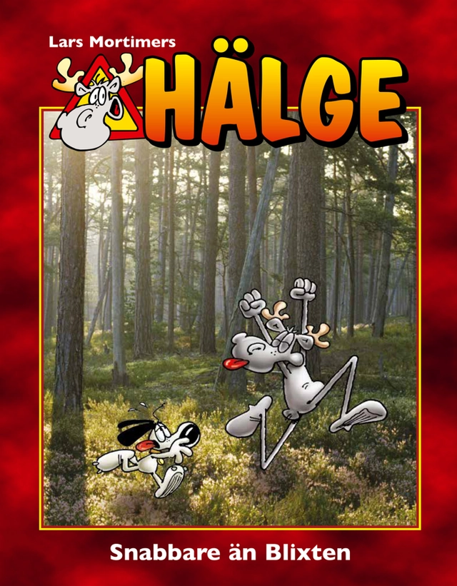 Hälge. Snabbare än Blixten; Lars Mortimer; 2014