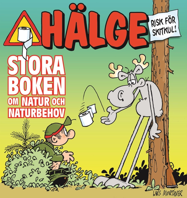 Hälge. Stora boken om natur och naturbehov; Lars Mortimer; 2011