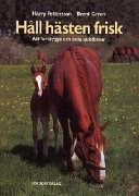 Håll hästen frisk; Harry Pettersson, Bernt Green; 2002