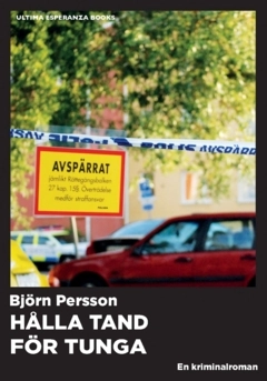 Hålla tand för tunga : en kriminalroman; Björn Persson; 2024