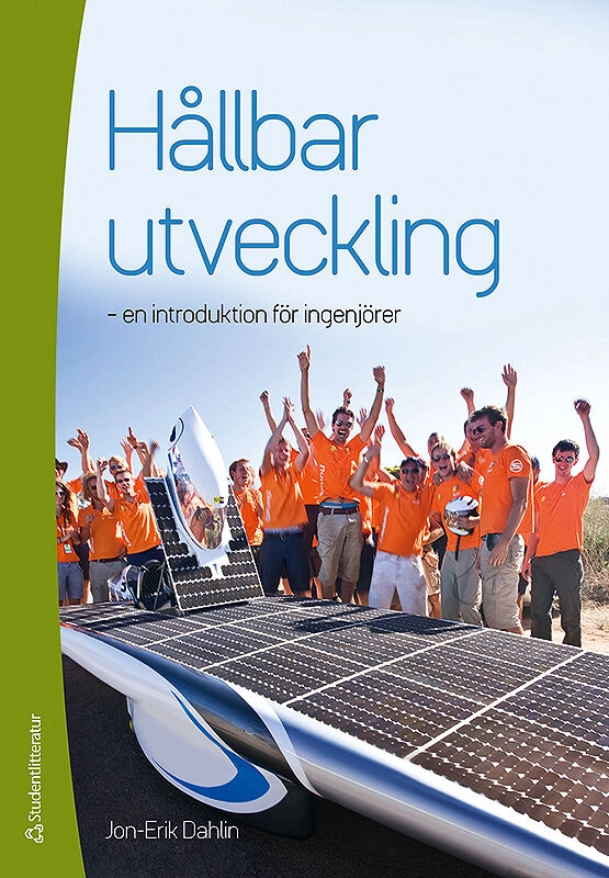 Hållbar utveckling : en introduktion för ingenjörer; Jon-Erik Dahlin; 2014