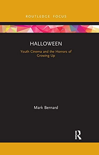Halloween : youth cinema and the horrors of growing up; Mark Bernard; 2021