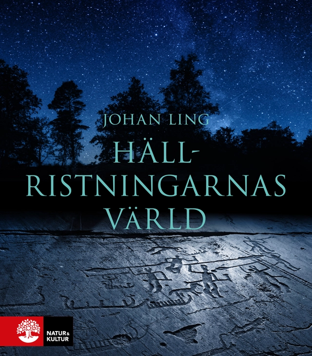 Hällristningarnas värld; Johan Ling; 2024