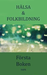 Hälsa & Folkbildning, Första Boken; Stefan Whilde; 2016