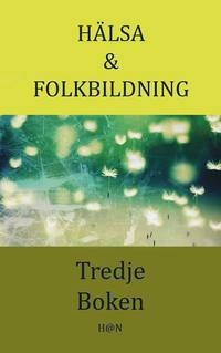 Hälsa & Folkbildning, Tredje boken; Stefan Whilde; 2017