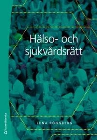 Hälso- och sjukvårdsrätt; Lena Rönnberg; 2016