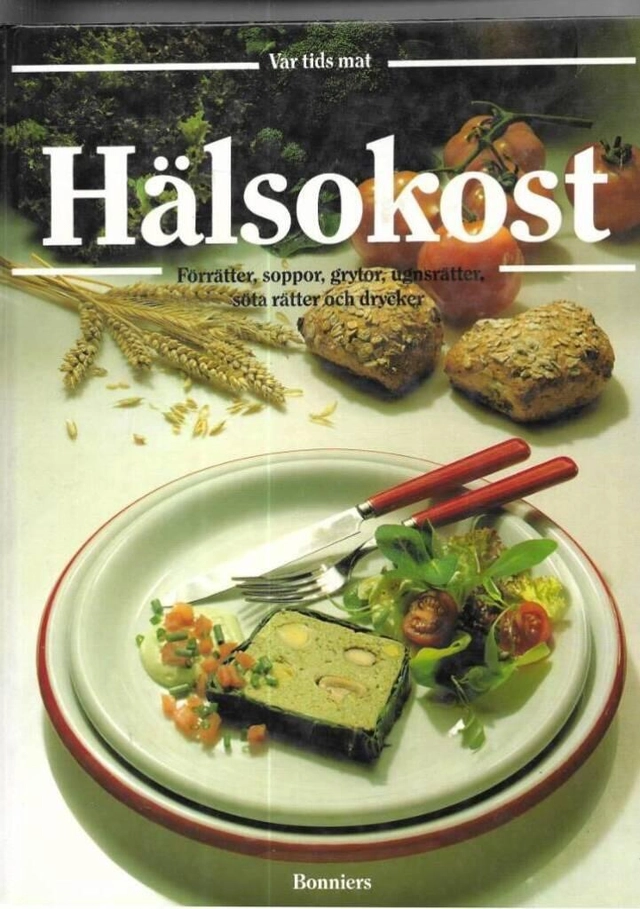 Hälsokost : nytt och gammalt för årets alla dagar : den stora bildkokboken med de bästa recepten; Barbara Rias-Bucher; 1990
