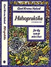 Hälsopraktika : för dig som är mitt i livet; Görel Kristina Näslund; 1997
