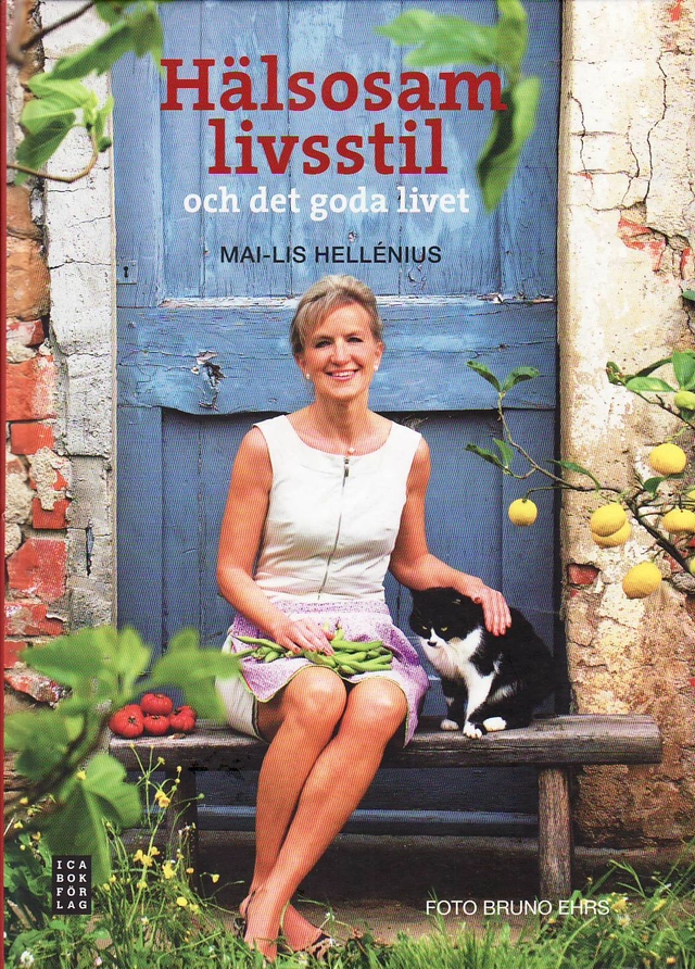 Hälsosam livsstil : och det goda i livet; Mai-Lis Hellenius; 2010