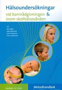 Hälsoundersökningar vid barnrådgivningen & inom skolhälsovården; Mäki; 2018