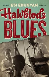 Halvblodsblues; Esi Edugyan; 2013