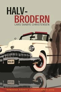 Halvbrodern; Lars Saabye Christensen; 2002