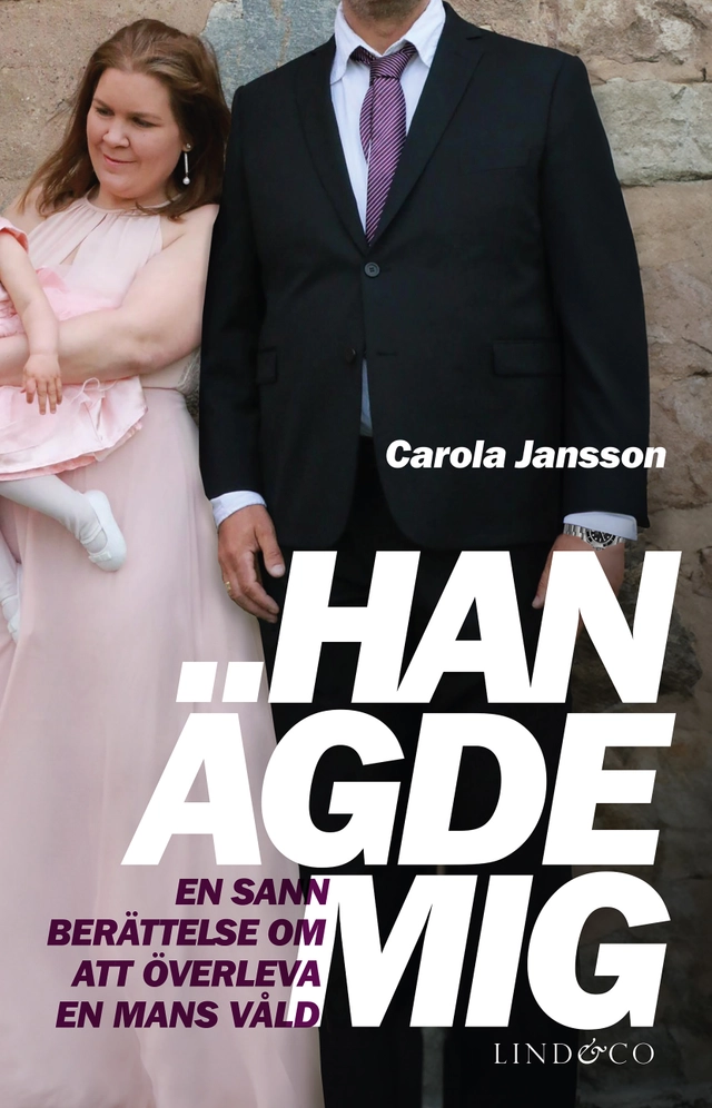 Han ägde mig; Carola Jansson, Leone Milton; 2024