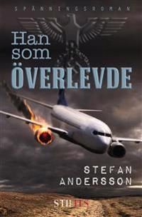 Han som överlevde; Stefan Andersson; 2017