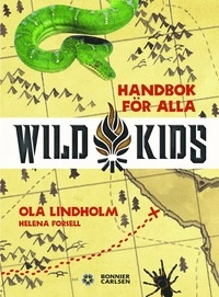 Handbok för alla Wild Kids; Ola Lindholm, Helena Forsell; 2005