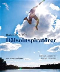 Handbok för hälsoinspiratörer; Gunnar Andersson, Tommy Ljusenius; 2017