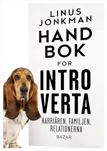 Handbok för introverta : karriären, familjen, relationerna; Linus Jonkman; 2021