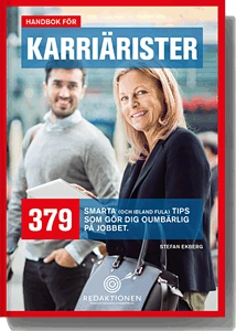 Handbok för karriärister - 379 smarta (och ibland fula) tips som gör dig oumbärlig på jobbet; Stefan Ekberg; 2015