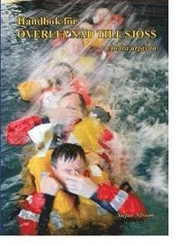 Handbok för överlevnad till sjöss; Stefan Nilsson; 2010