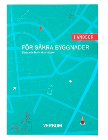 Handbok för säkra byggnader; Elisabeth Svalin Gunnarsson; 2020