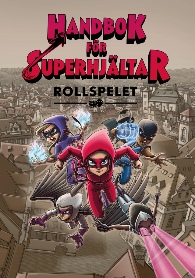 Handbok för Superhjältar - rollspelet; Elias Våhlund, Daniel Lehto, Agnes Våhlund; 2019