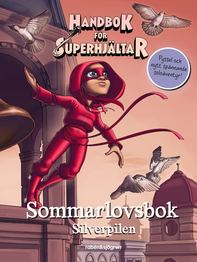 Handbok för superhjältar. Sommarlovsbok : silverpilen; Elias Våhlund, Agnes Våhlund; 2024