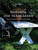 Handbok för trädgården : mer än 50 praktiska och förskönande projekt; Leif Qvist; 1999