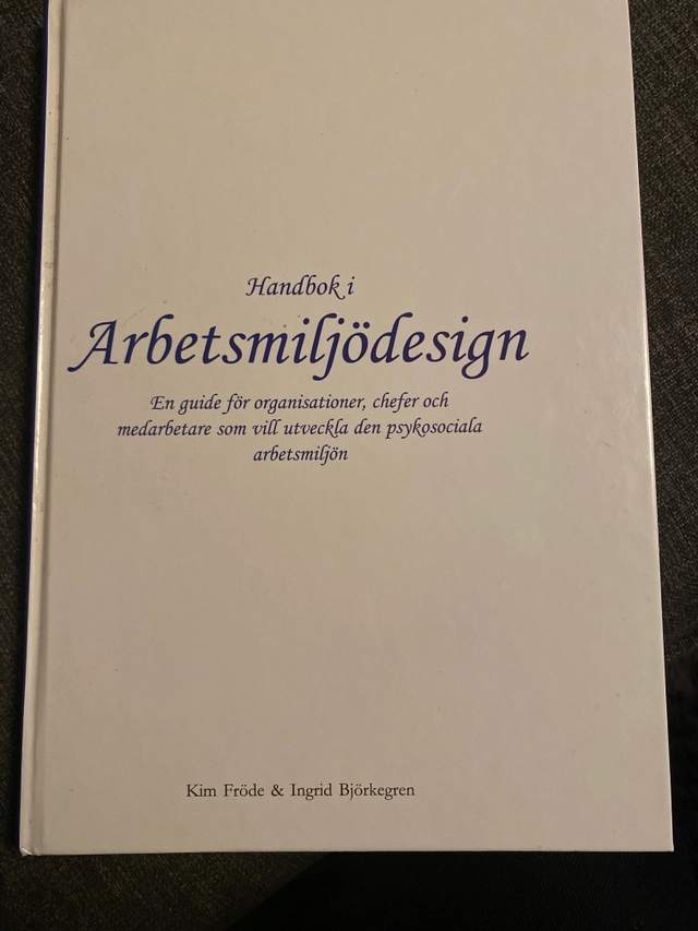 Handbok i Arbetsmiljödesign; Kim Fröde, Ingrid Björkegren; 2002