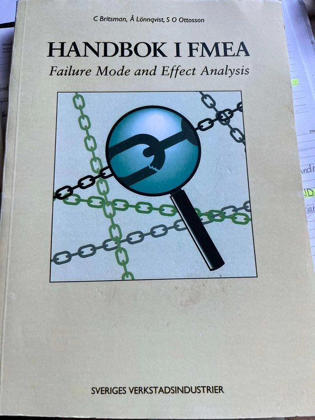 Handbok i FMEA : failure mode and effect analysis; Claes Britsman; 1993