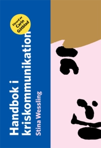 Handbok i kriskommunikation; Stina Wessling; 2014
