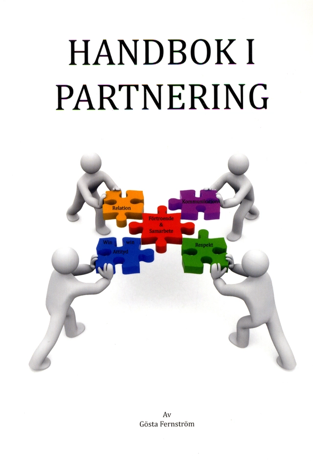 Handbok i samverkan och partnering; Gösta Fernström; 2012