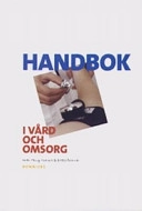 Handbok i vård och omsorg; Britta Åsbrink, Helle Ploug Hansen; 2004