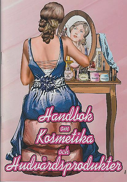 Handbok om kosmetika och hudvårdsprodukter; Tommy Svensson; 2016
