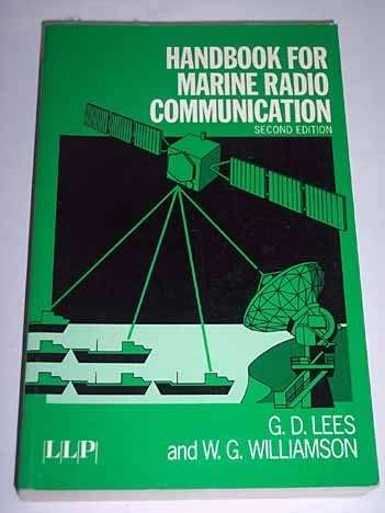 Handbook for Marine Radio Communication ; G. D. Lees, , W. G. Williamson ; 1996