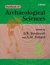 Handbook of Archaeological Sciences; D. R. Brothwell, A. M. Pollard; 2004