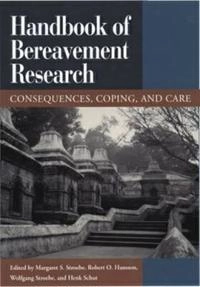 Handbook of bereavement research : consequences, coping, and care; Margaret S. Stroebe; 2001