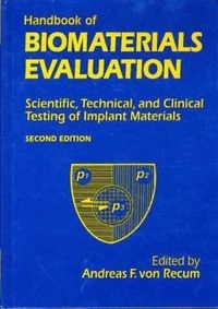 Handbook Of Biomaterials Evaluation; Andreas F Von Recum; 1998