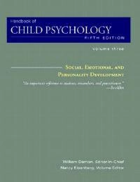 Handbook of Child Psychology, Volume 3, Social, Emotional, and Personality; William Damon; 2000