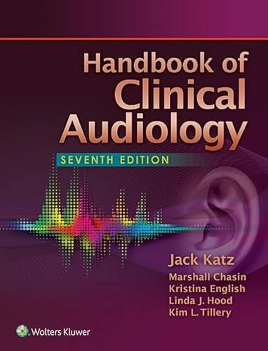 Handbook of clinical audiology; Jack Katz, Marshall (EDT) Chasin, Kristina English; 2015