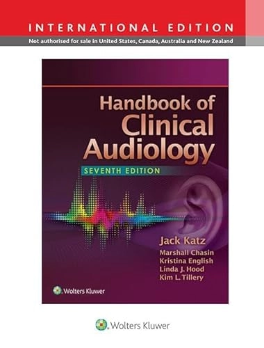 Handbook of clinical audiology; Jack Katz, Marshall Chasin, Kristina M. English, Linda J. Hood, Kim L. Tillery; 2015