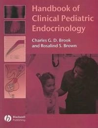 Handbook of Clinical Pediatric Endocrinology; Charles G. Brook; 2008