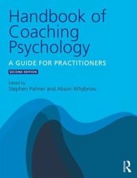 Handbook of coaching psychology : a guide for practitioners; Stephen Palmer, Alison Whybrow; 2019