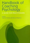 Handbook of coaching psychology : a guide for practitioners; Stephen Palmer; 2007