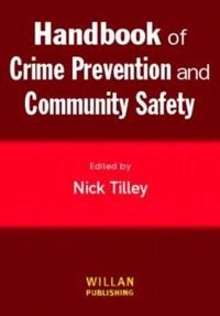 Handbook of crime prevention and community safety; Nick Tilley; 2005