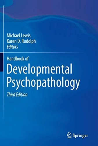Handbook of developmental psychopathology; Michael Lewis, Karen D Rudolph; 2015