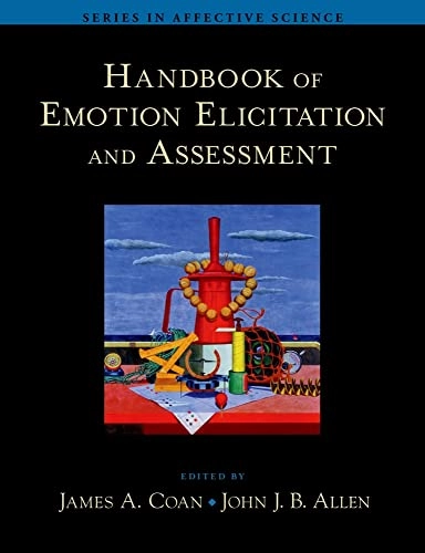 Handbook of emotion elicitation and assessment; James A Coan, John J B Allen; 2007