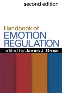 Handbook of emotion regulation; James J Gross; 2014