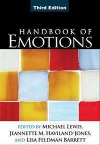 Handbook of emotions; Michael Lewis, Jeannette M. Haviland-Jones, Lisa Feldman Barrett; 2008