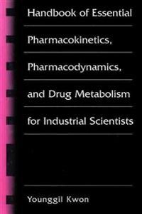 Handbook of essential pharmacokinetics, pharmacodynamics, and drug metabolism for industrial scientists; Younggil Kwon; 2001